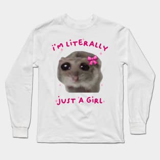 I'm Literally Just a Girl Coquette Sad Hamster Meme Long Sleeve T-Shirt